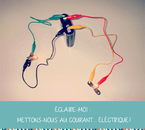 Éclaire-moi : mettons-nous au courant... électrique !