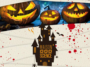 L’étrange Halloween de la Maison de la Science