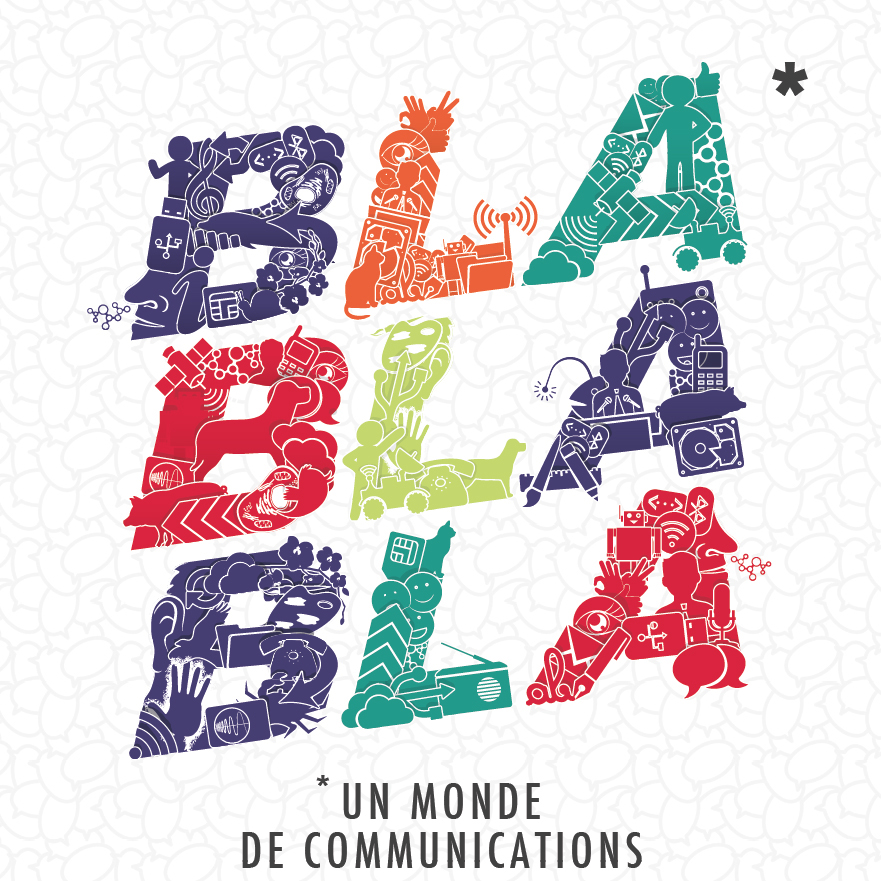 BlaBlaBla – Un monde de communications